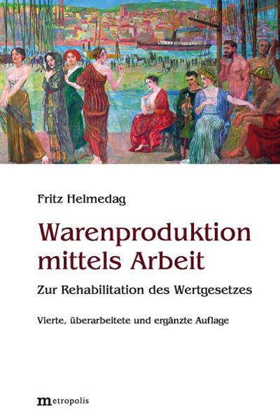 Cover: 9783731615743 | Warenproduktion mittels Arbeit | Zur Rehabilitation des Wertgesetzes