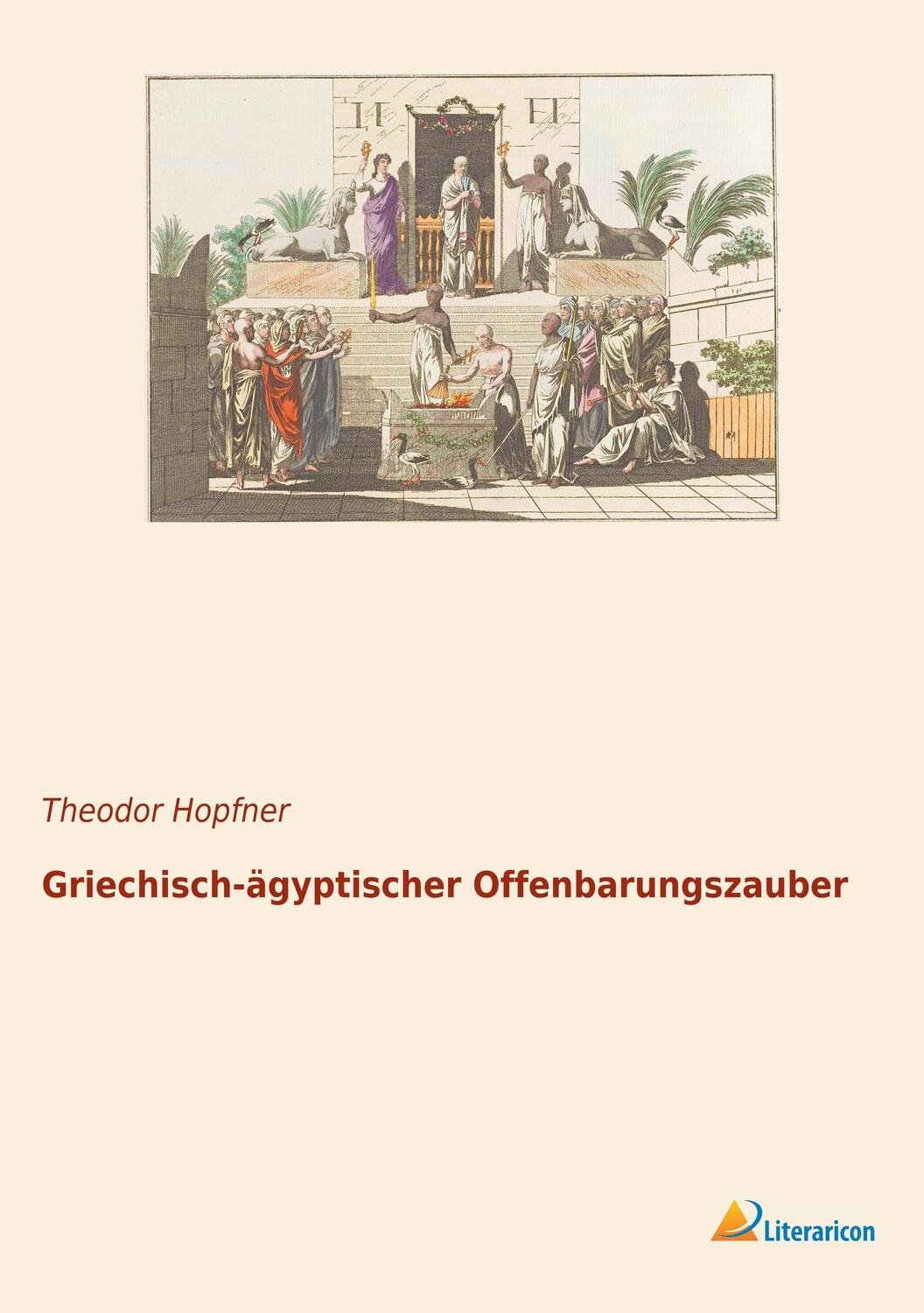 Cover: 9783965060579 | Griechisch-ägyptischer Offenbarungszauber | Theodor Hopfner | Buch
