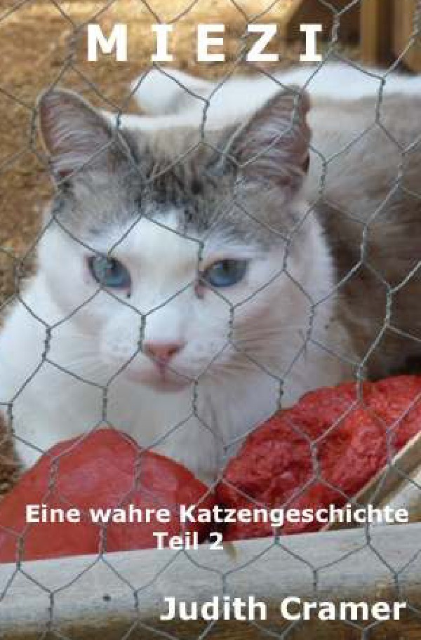 Cover: 9783741861956 | Miezi - Eine wahre Katzengeschichte | Teil 2: Bitte bleib bei mir