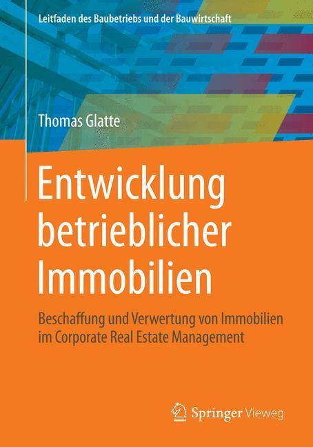 Cover: 9783658056865 | Entwicklung betrieblicher Immobilien | Thomas Glatte | Taschenbuch