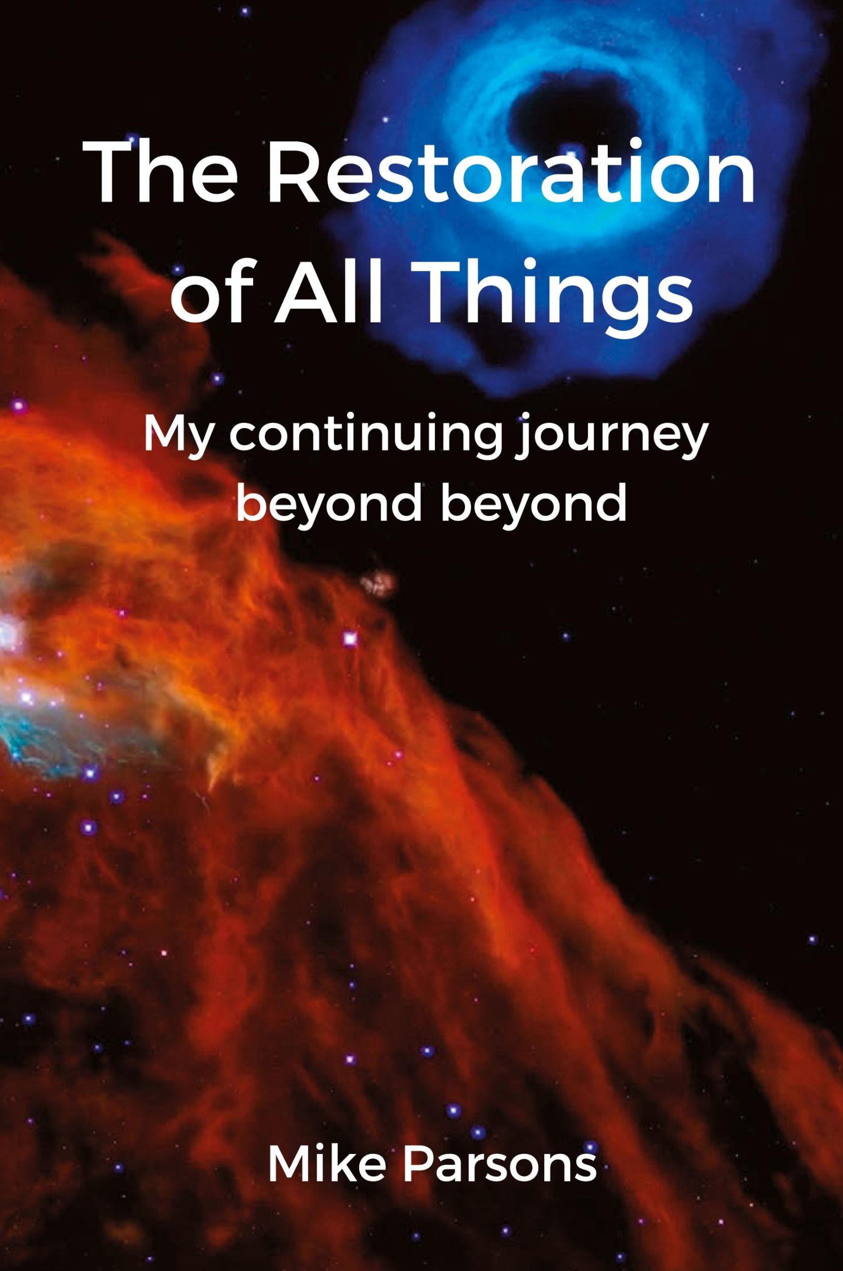 Cover: 9781789632002 | The Restoration of all Things | My continuing journey beyond beyond