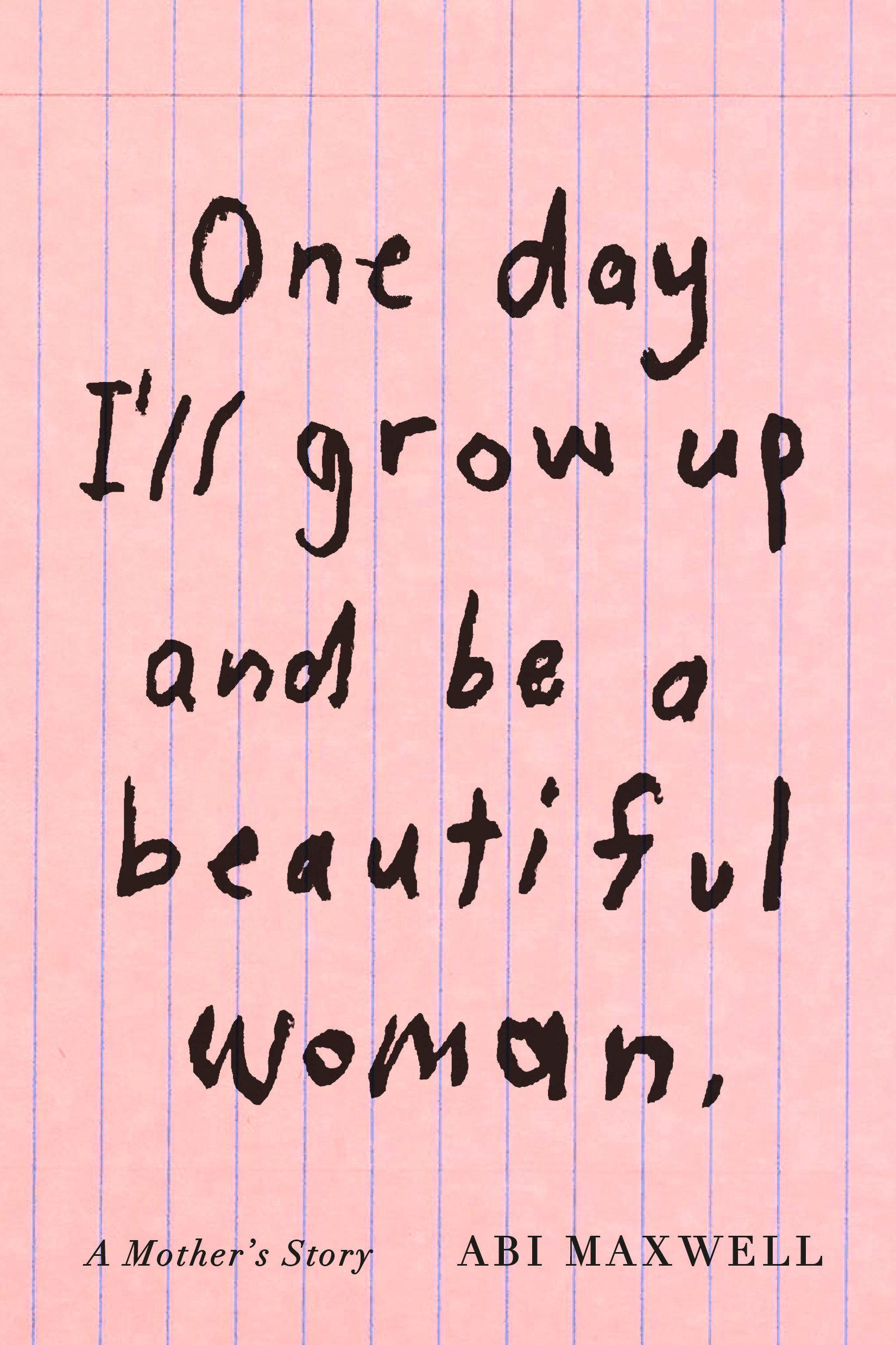 Cover: 9780593535844 | One Day I'll Grow Up and Be a Beautiful Woman | A Mother's Story