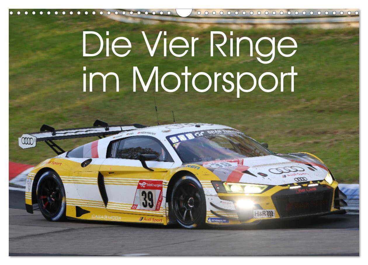 Cover: 9783383662546 | Die Vier Ringe im Motorsport (Wandkalender 2024 DIN A3 quer),...