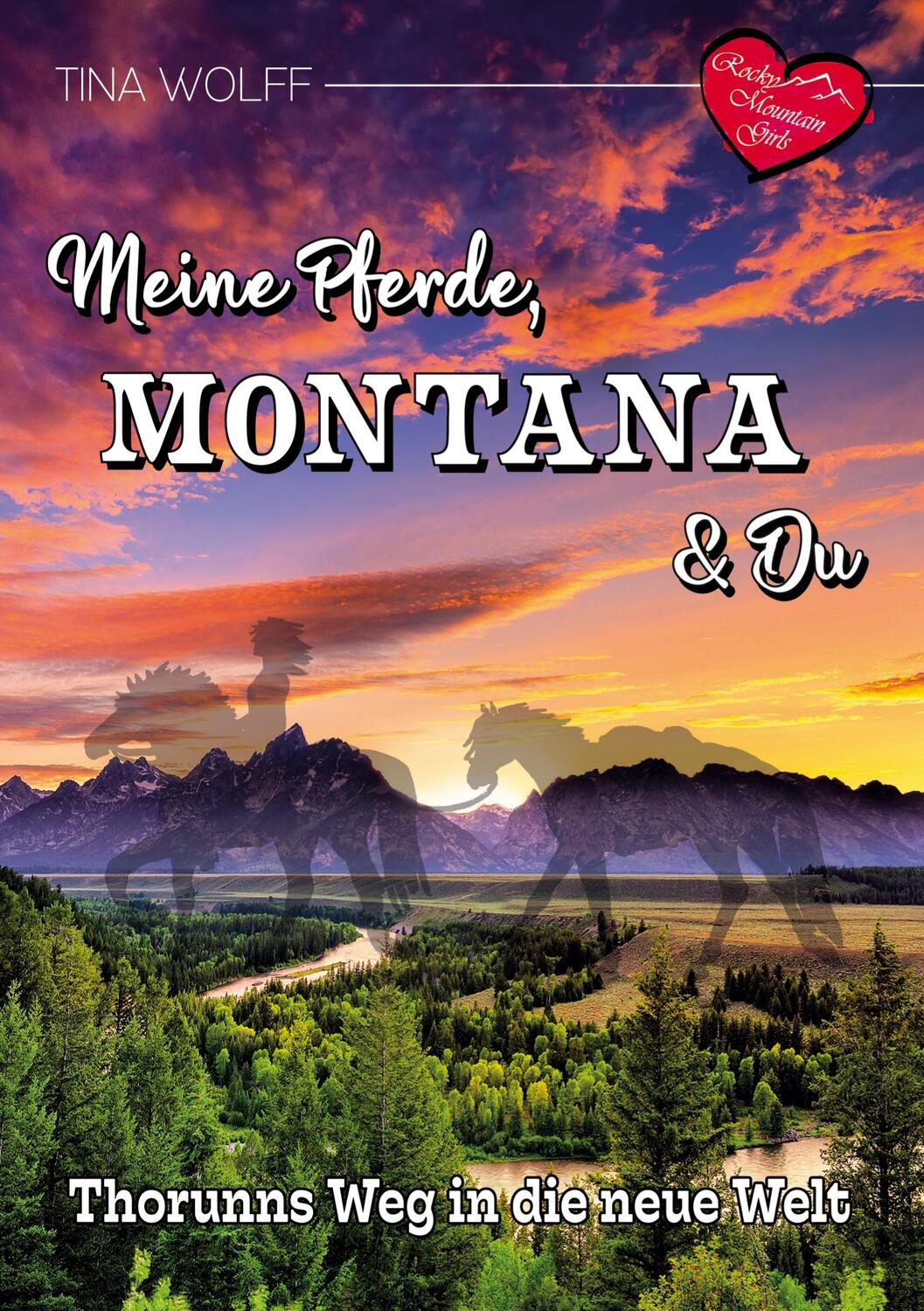 Cover: 9783752671759 | Meine Pferde, Montana und Du | Thorunns Weg in die neue Welt | Wolff