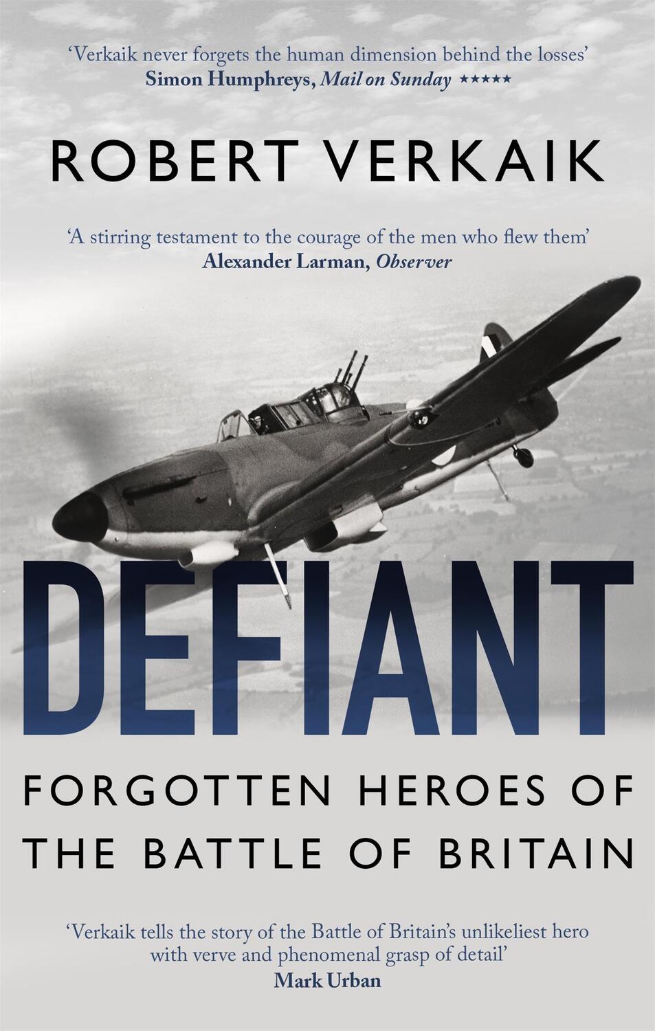 Cover: 9781472143549 | Defiant | The Untold Story of the Battle of Britain | Robert Verkaik