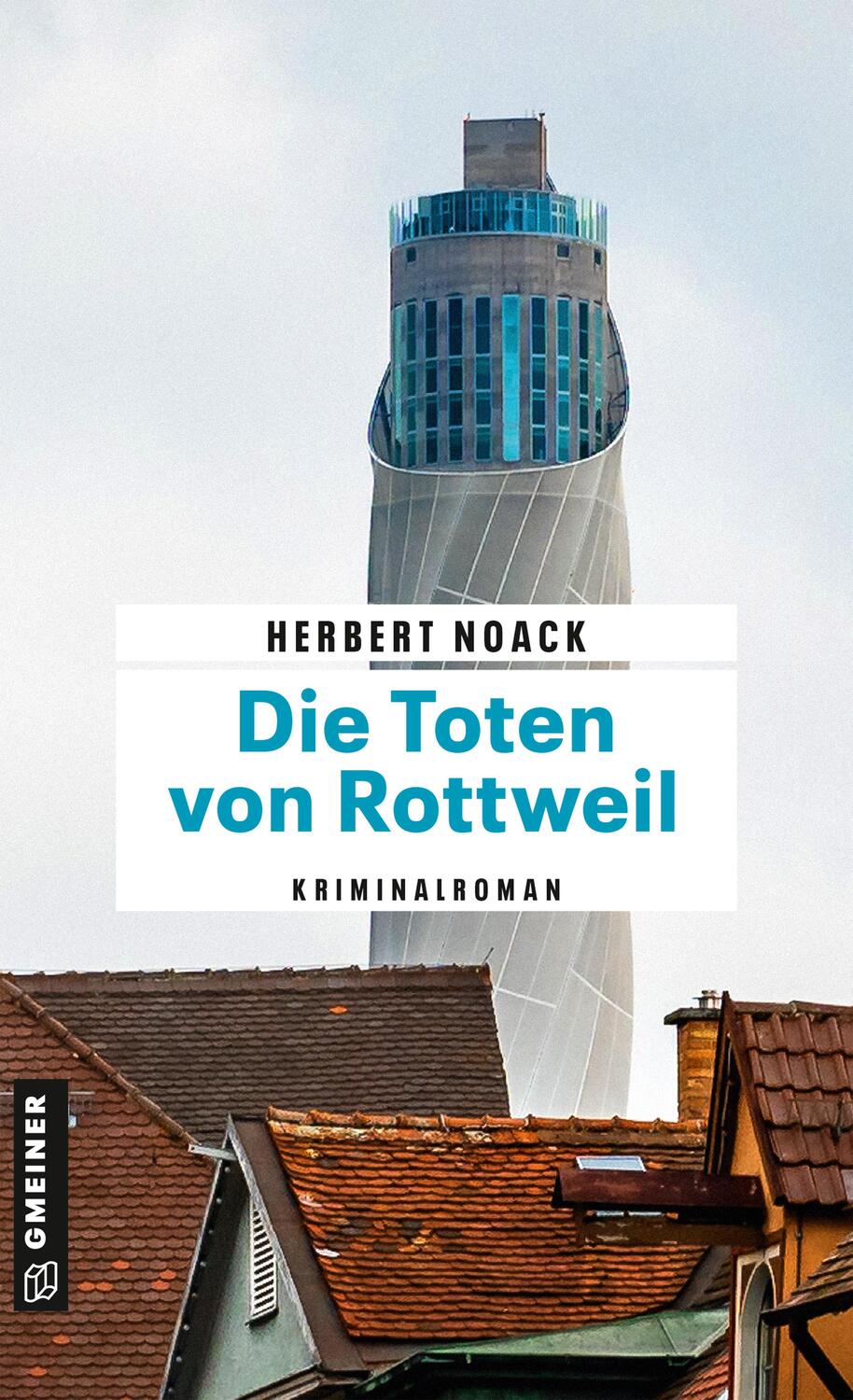 Cover: 9783839200186 | Die Toten von Rottweil | Kommissar Zellers erster Fall | Herbert Noack