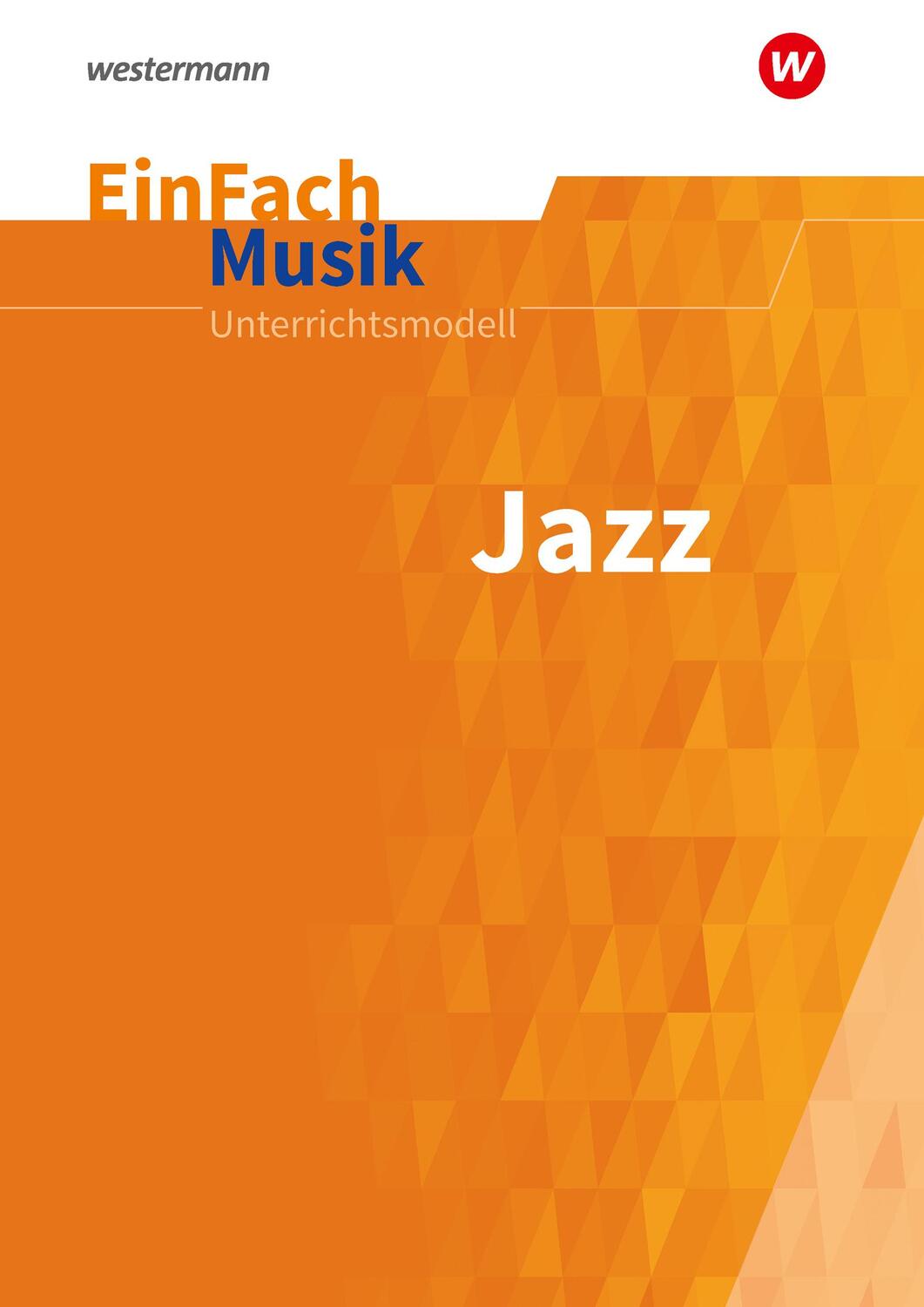 Cover: 9783140180597 | EinFach Musik Jazz. Unterrichtsmodelle für die Schulpraxis | Buch