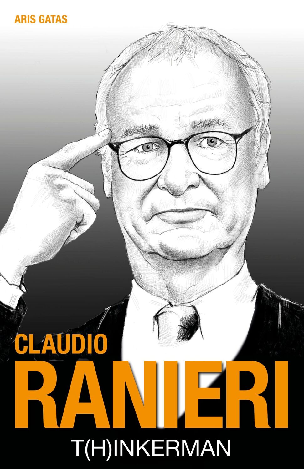 Cover: 9781782551287 | Claudio Ranieri: T(h)Inkerman | Aris Gatas | Taschenbuch | 280 S.