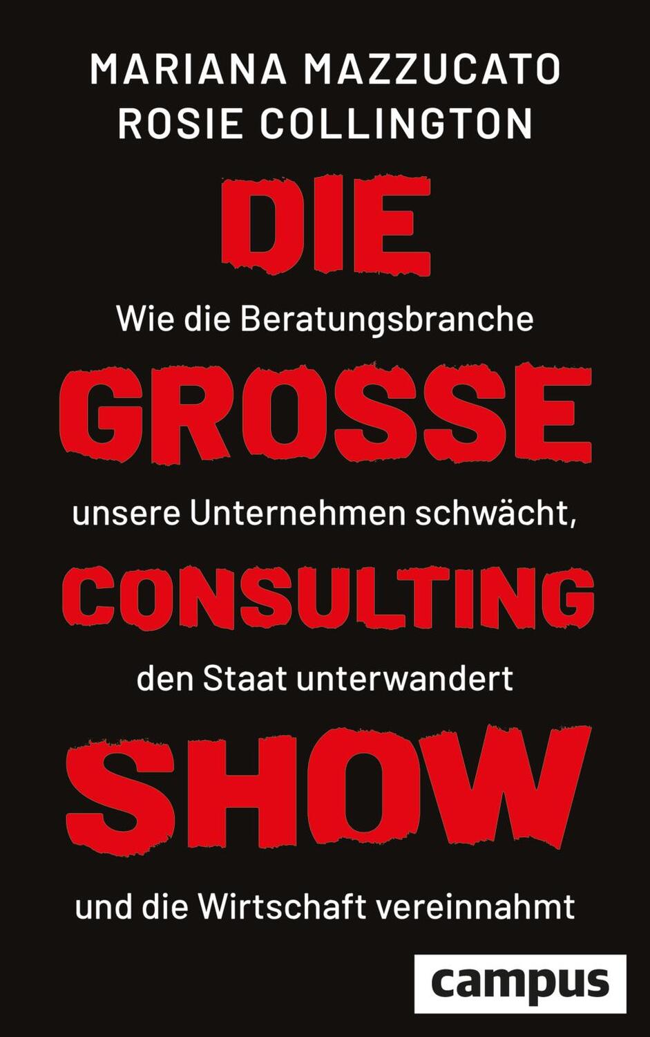 Cover: 9783593516868 | Die große Consulting-Show | Mariana Mazzucato (u. a.) | Buch | 328 S.
