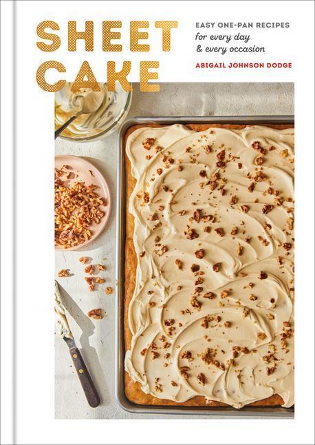 Cover: 9780593136102 | Sheet Cake: Easy One-Pan Recipes for Every Day and Every Occasion:...