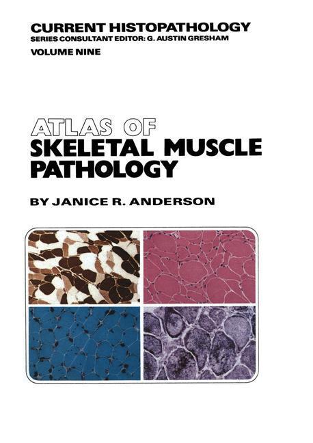 Cover: 9789401086530 | Atlas of Skeletal Muscle Pathology | J. R. Anderson | Taschenbuch