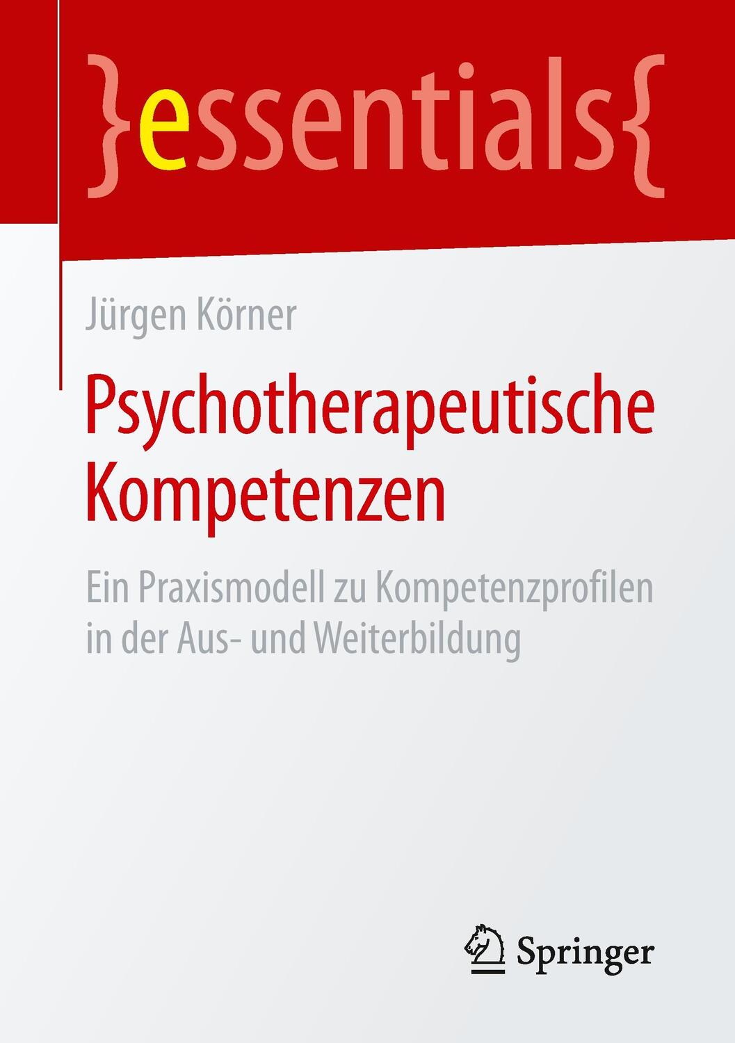 Cover: 9783658085681 | Psychotherapeutische Kompetenzen | Jürgen Körner | Taschenbuch | 2015