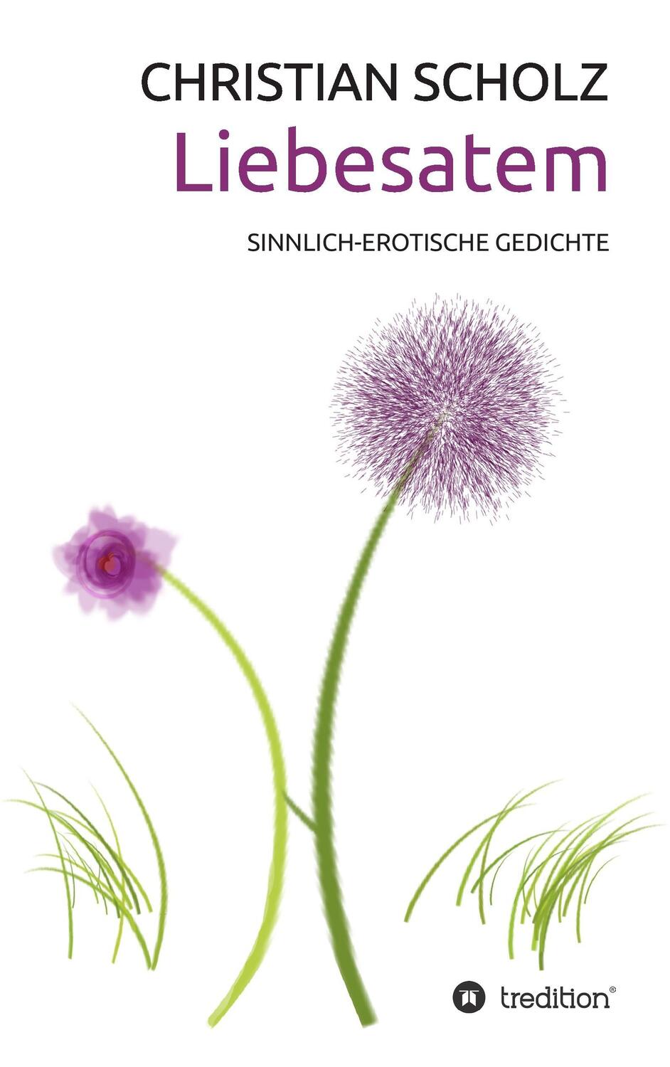 Cover: 9783734567827 | Liebesatem | SINNLICH-EROTISCHE GEDICHTE | Christian Scholz | Buch