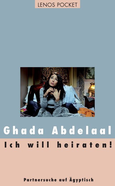 Cover: 9783857877568 | Ich will heiraten! | Partnersuche auf Ägyptisch | Ghada Abdelaal