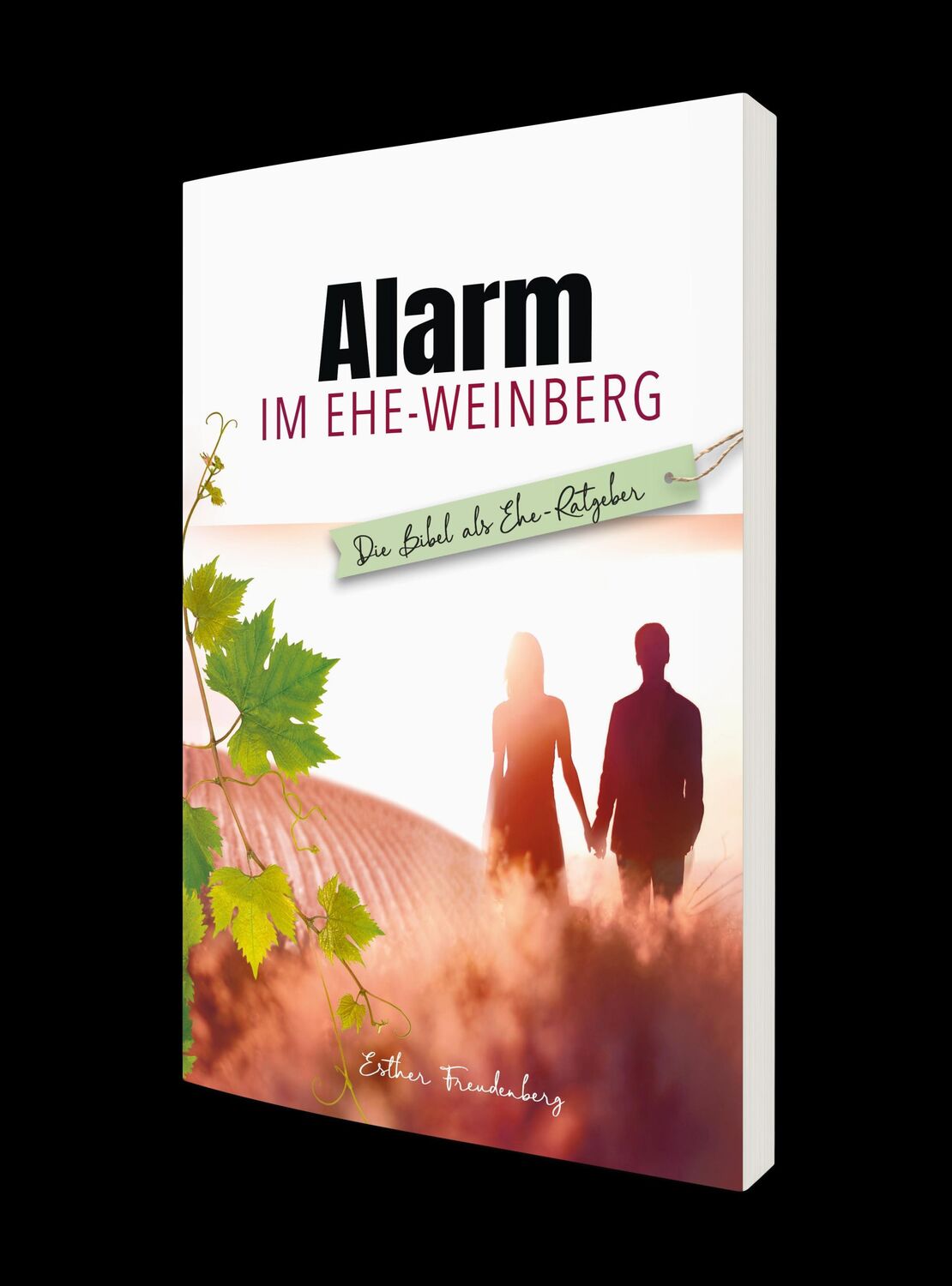 Cover: 9783869545691 | Alarm im Ehe-Weinberg | Die Bibel als Ehe-Ratgeber | Freudenberg