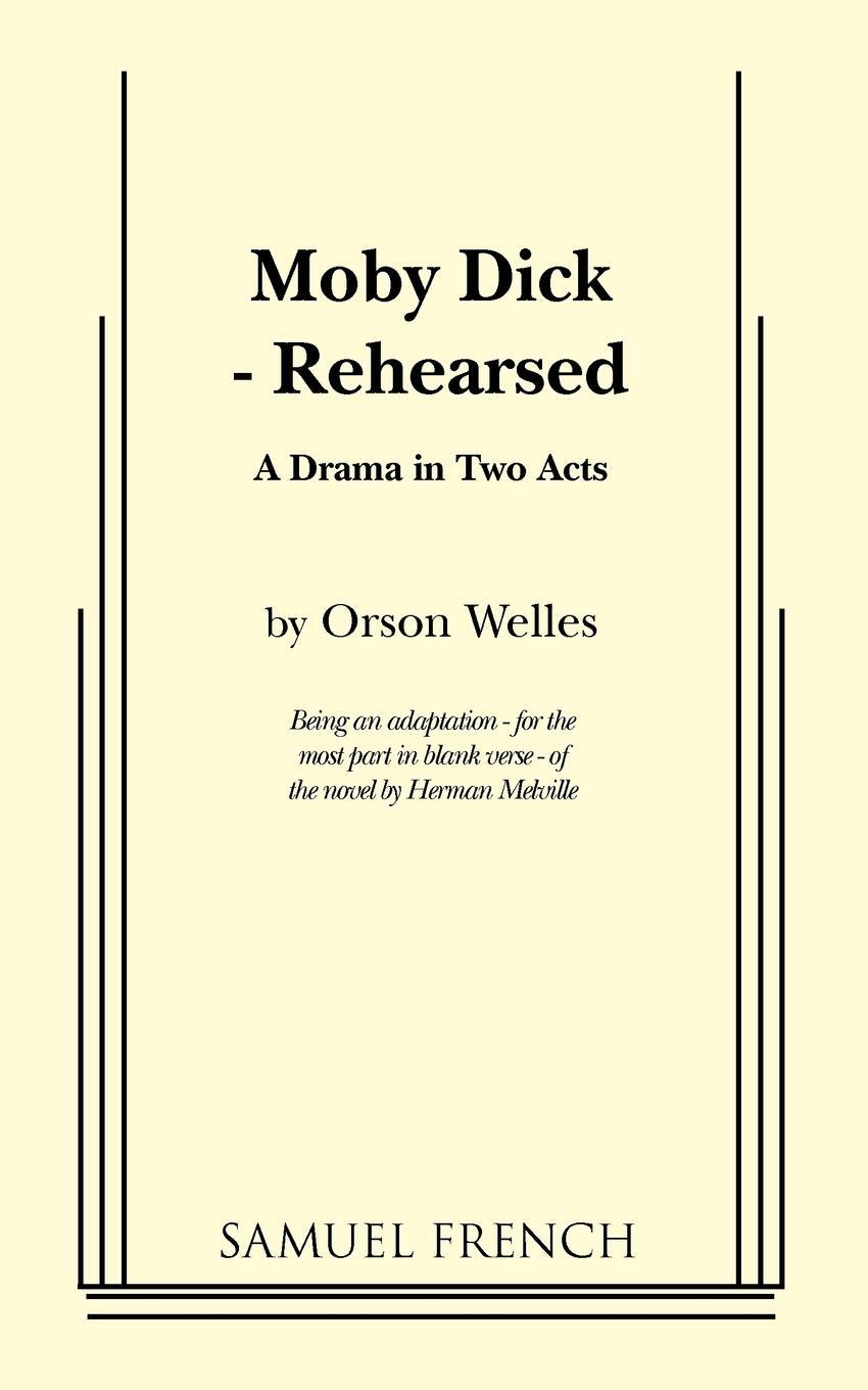 Cover: 9780573612428 | Moby Dick - Rehearsed | Orson Welles | Taschenbuch | Paperback | 2011