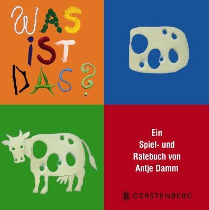 Cover: 9783836952316 | Was ist das? | Antje Damm | Buch | Deutsch | 2009 | Gerstenberg Verlag