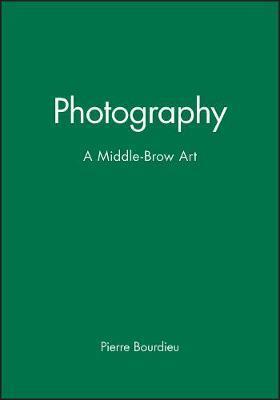 Cover: 9780745617152 | Photography | A Middle-Brow Art | P Bourdieu | Taschenbuch | Englisch