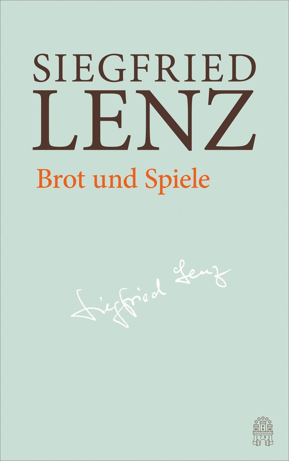 Cover: 9783455405958 | Brot und Spiele | Hamburger Ausgabe der Werke Bd. 5 | Siegfried Lenz