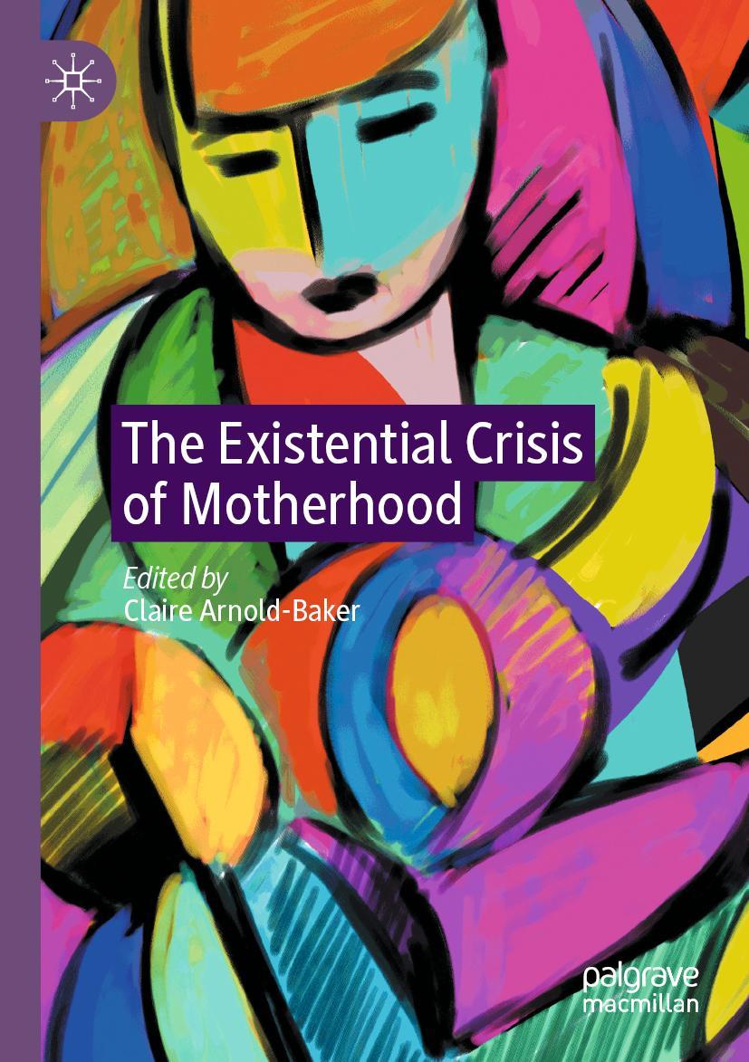 Cover: 9783030565015 | The Existential Crisis of Motherhood | Claire Arnold-Baker | Buch