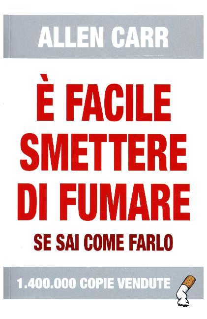 Cover: 9788890123306 | E facile smettere di fumare se sai come farlo | Allen Carr | Buch