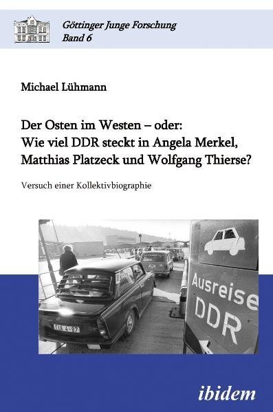 Cover: 9783838201382 | Der Osten im Westen - oder: Wie viel DDR steckt in Angela Merkel,...