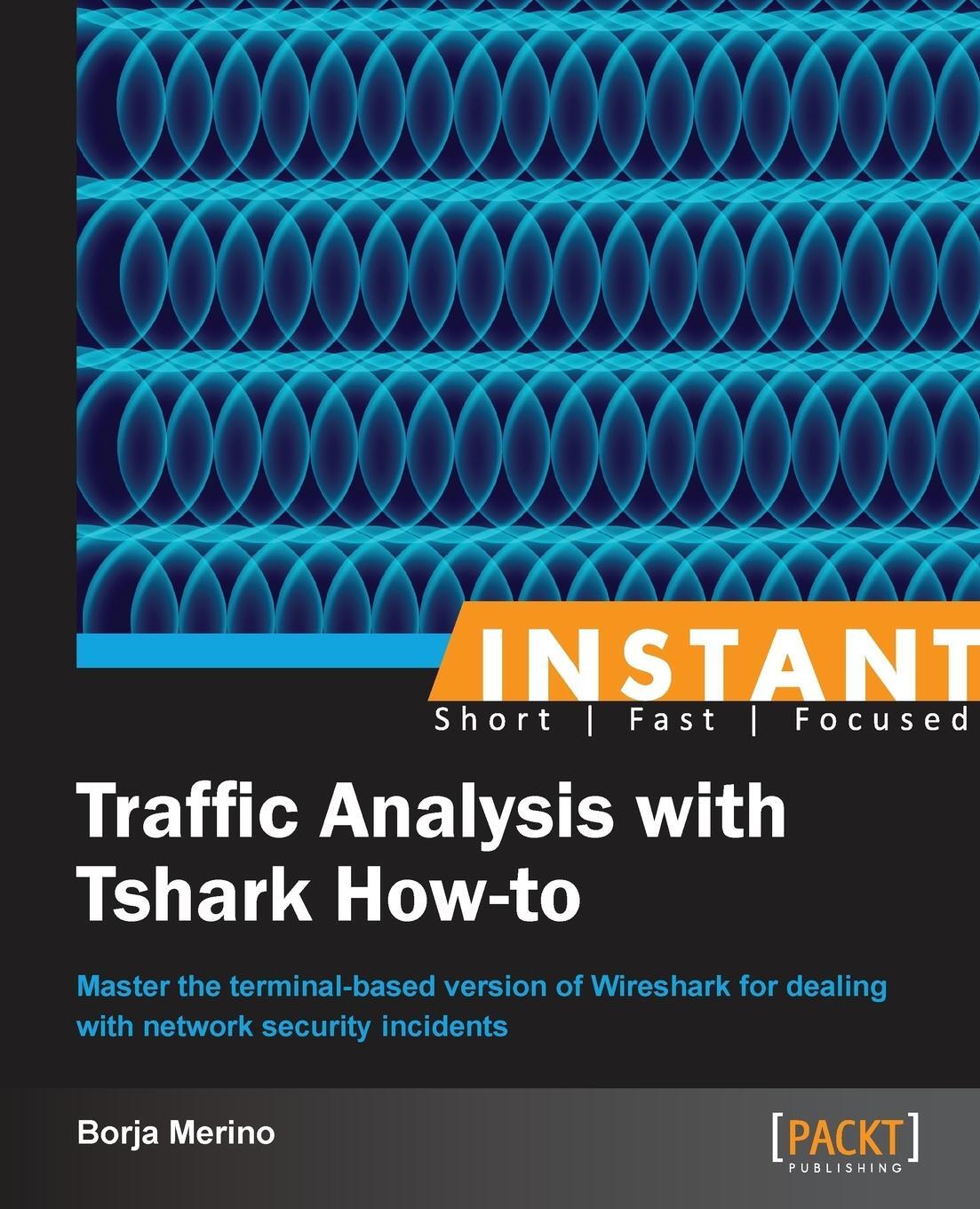 Cover: 9781782165385 | Instant Traffic Analysis with Tshark How-to | Borja Merino | Buch