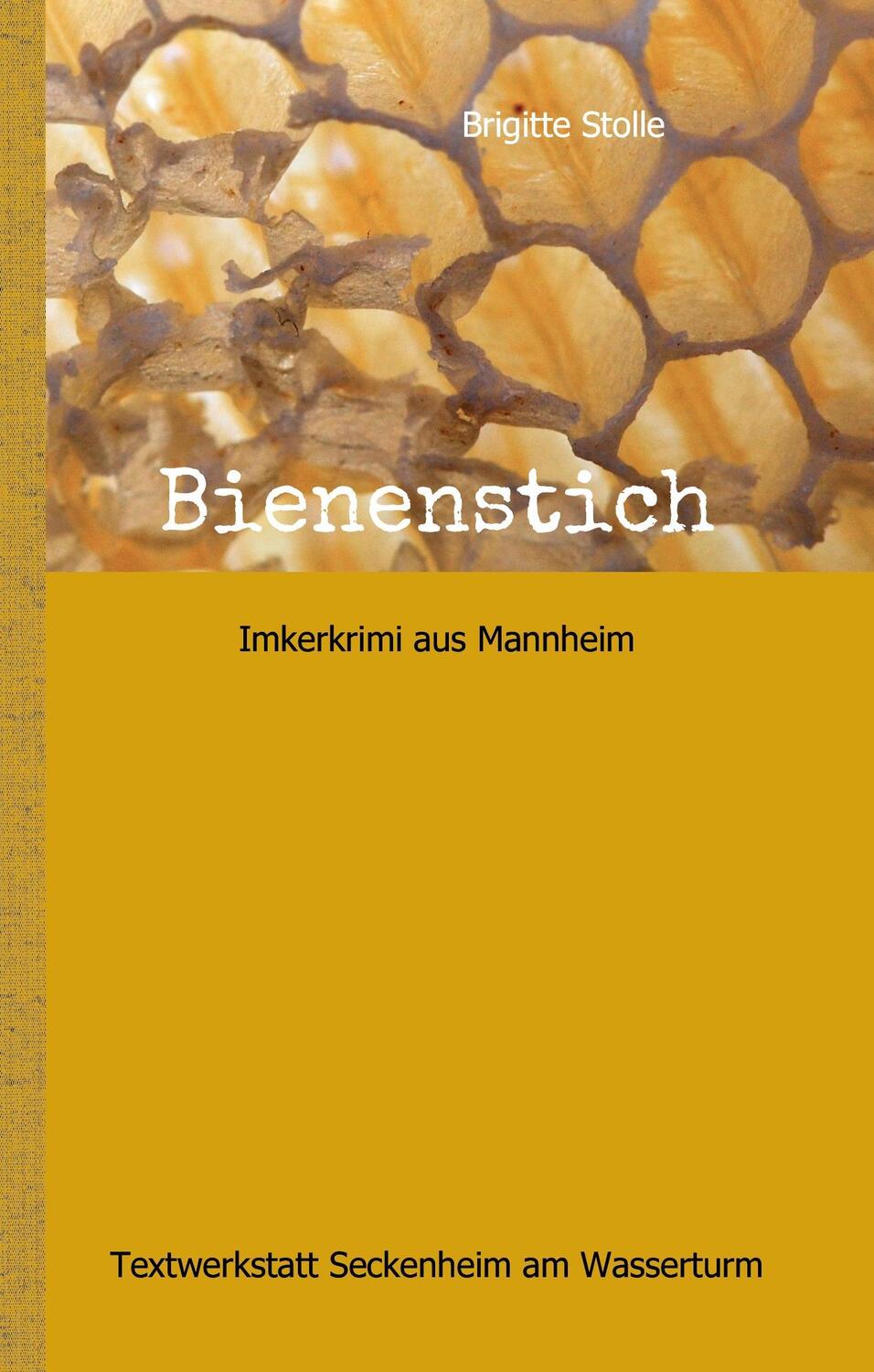 Cover: 9783734523090 | Bienenstich | Imkerkrimi aus Mannheim | Brigitte Stolle | Buch | 2016