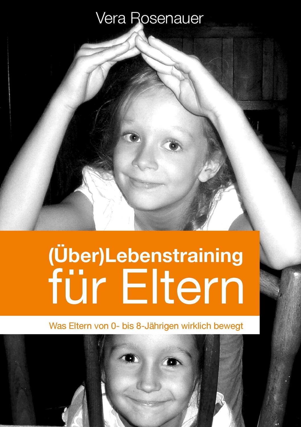 Cover: 9783735792372 | (Über)Lebenstraining für Eltern | Vera Rosenauer | Taschenbuch