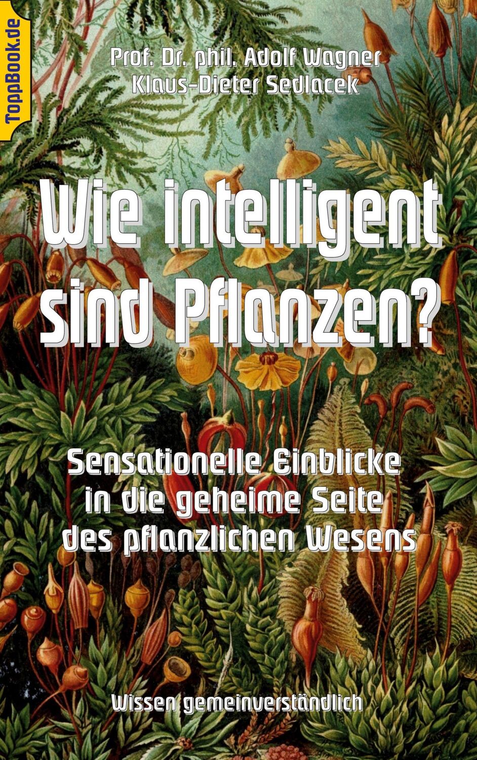 Cover: 9783741279416 | Wie intelligent sind Pflanzen? | Adolf Wagner | Taschenbuch | 224 S.