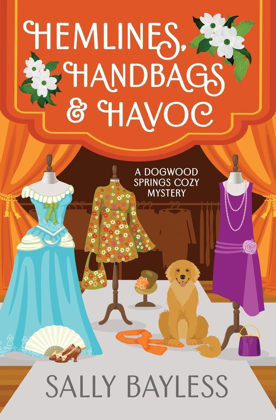 Cover: 9781946034342 | Hemlines, Handbags &amp; Havoc | Sally Bayless | Taschenbuch | Paperback