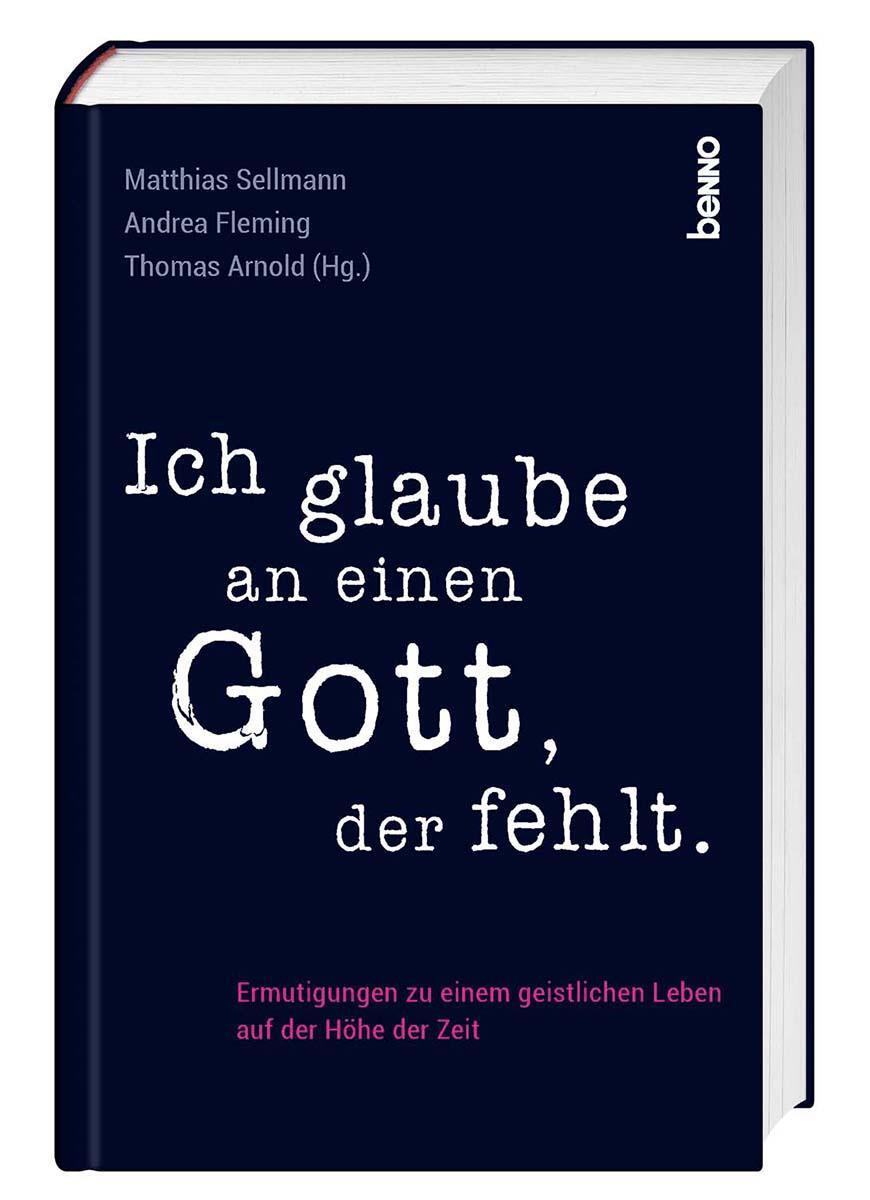 Cover: 9783746261034 | Ich glaube an einen Gott, der fehlt | Matthias Sellmann (u. a.) | Buch