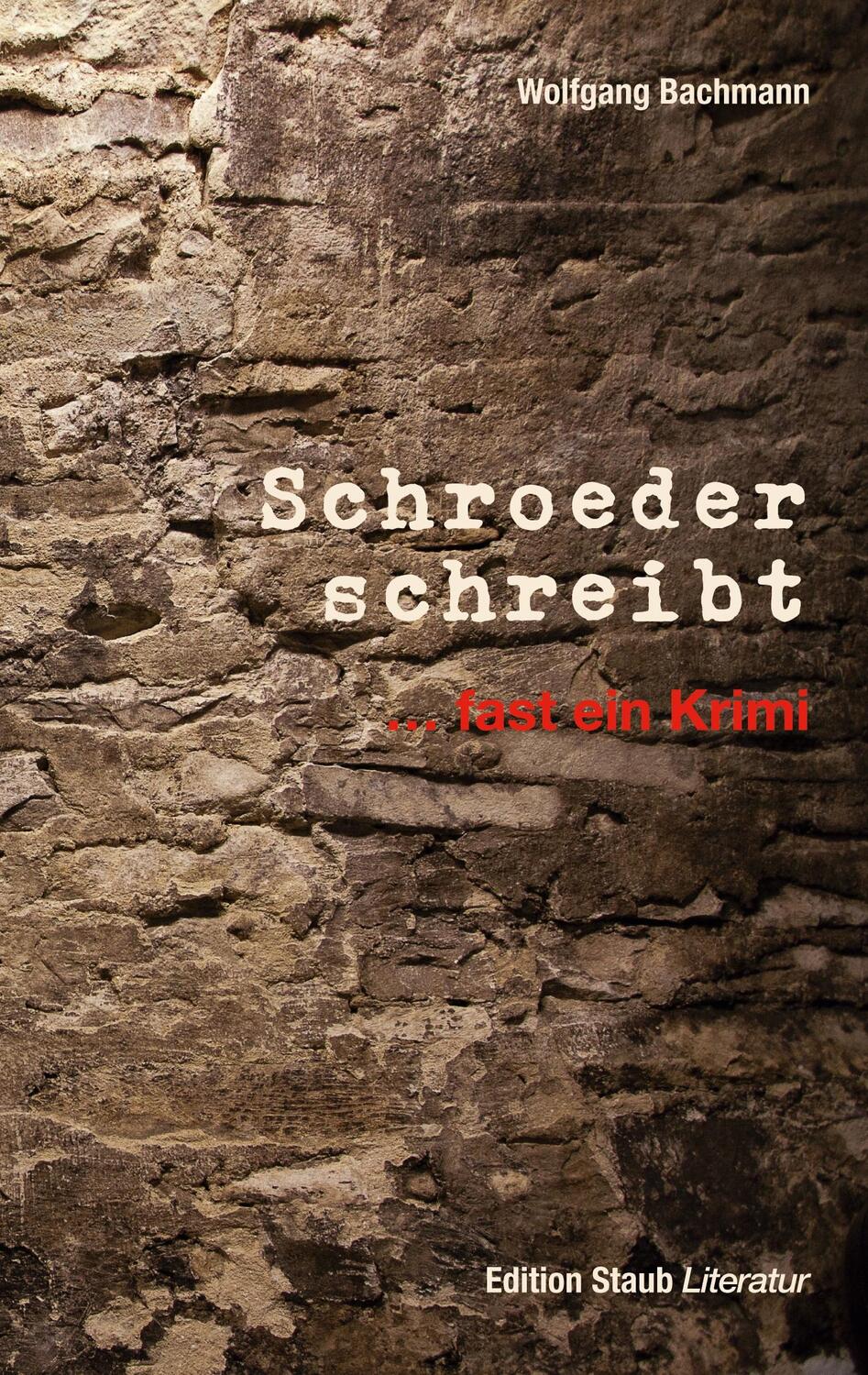 Cover: 9783928249874 | Schroeder schreibt | ... fast ein Krimi | Wolfgang Bachmann | Buch