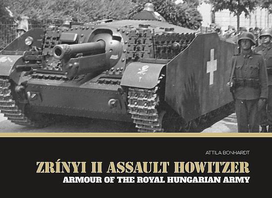 Cover: 9786158007238 | Zrínyi II Assault Howitzer | Armour of the Royal Hungarian Army | Buch