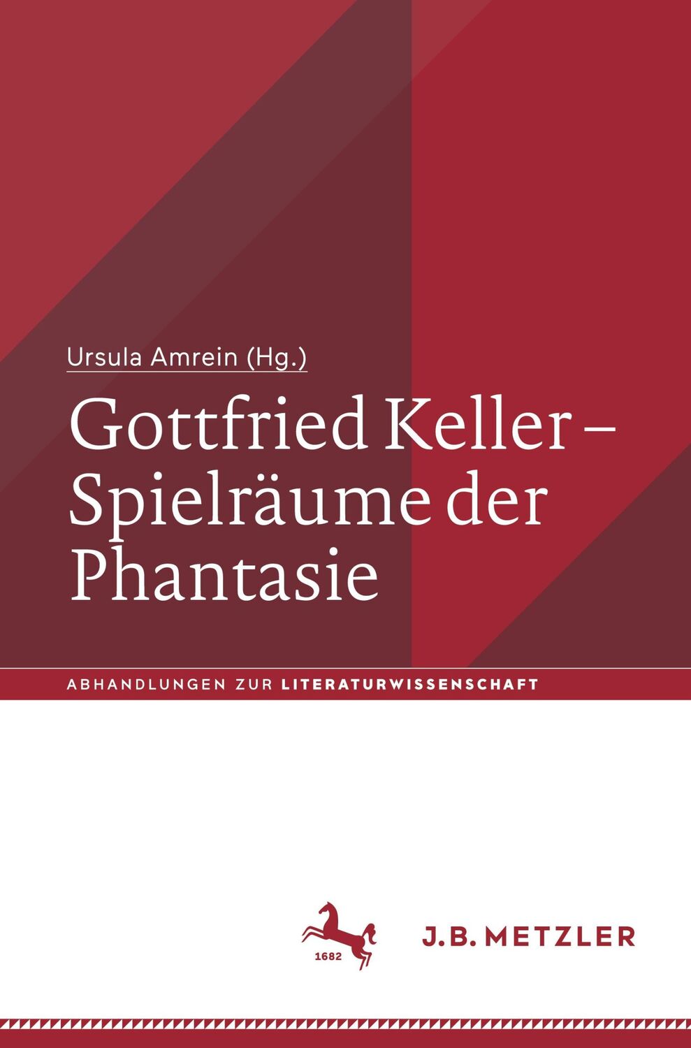 Cover: 9783476059826 | Gottfried Keller - Spielräume der Phantasie | Ursula Amrein | Buch