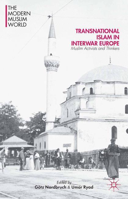 Cover: 9781349481811 | Transnational Islam in Interwar Europe | Muslim Activists and Thinkers