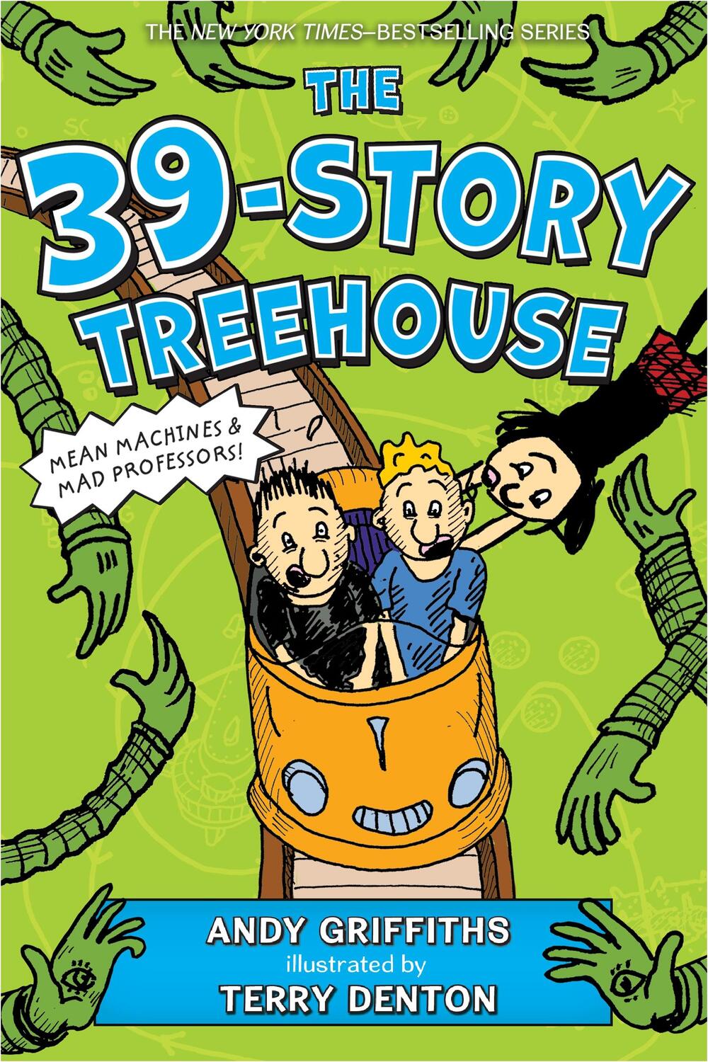 Cover: 9781250075116 | The 39-Story Treehouse: Mean Machines &amp; Mad Professors! | Griffiths