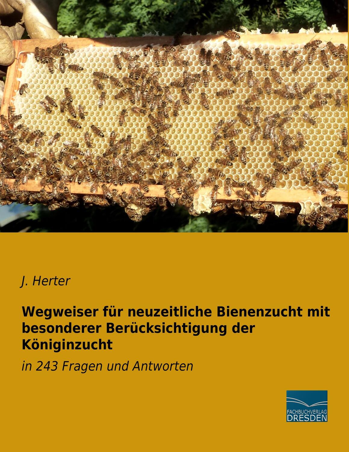 Cover: 9783956929694 | Wegweiser für neuzeitliche Bienenzucht mit besonderer...