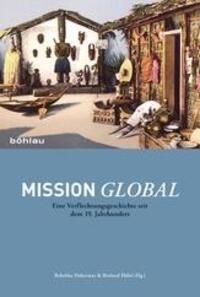 Cover: 9783412222031 | Mission global | Eine Verflechtungsgeschichte seit dem 19. Jahrhundert