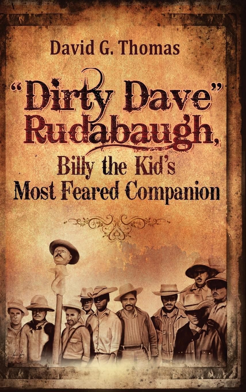 Cover: 9781952580215 | "Dirty Dave" Rudabaugh, Billy the Kid's Most Feared Companion | Thomas