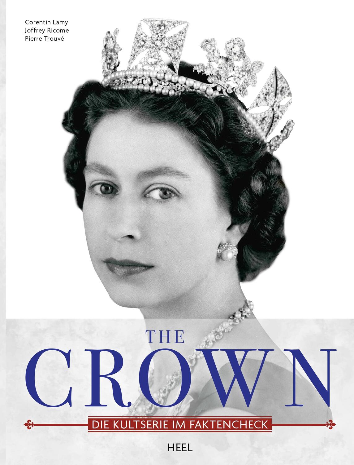Cover: 9783966643078 | The Crown - Der Netflix Hit | Der Faktencheck zur Kultserie | Buch