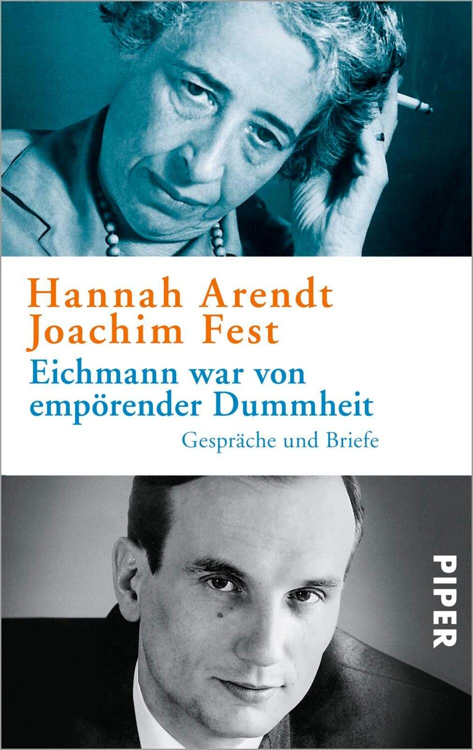 Cover: 9783492304115 | Eichmann war von empörender Dummheit | Gespräche und Briefe | Buch