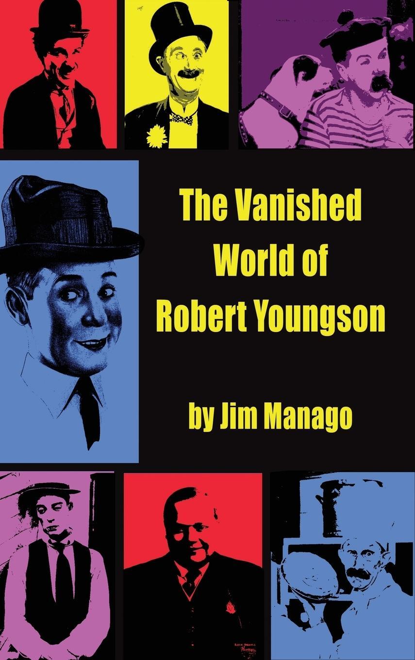 Cover: 9781629333816 | The Vanished World of Robert Youngson (hardback) | Jim Manago | Buch