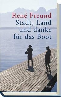 Cover: 9783711720030 | Stadt, Land und danke für das Boot | René Freund | Buch | 160 S.