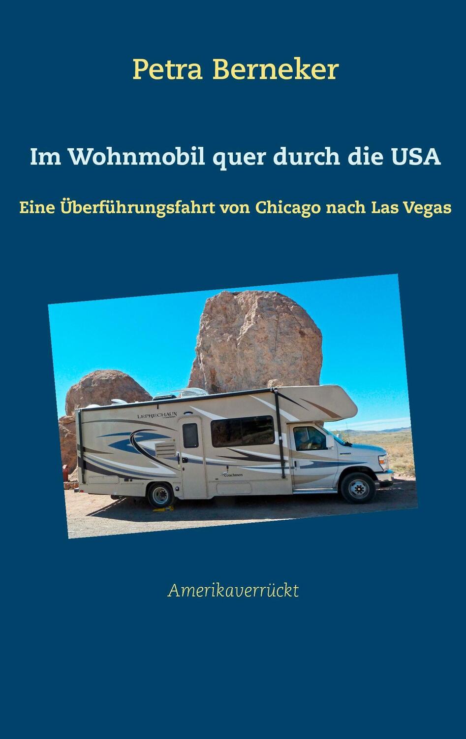 Cover: 9783739246017 | Im Wohnmobil quer durch die USA | Petra Berneker | Taschenbuch