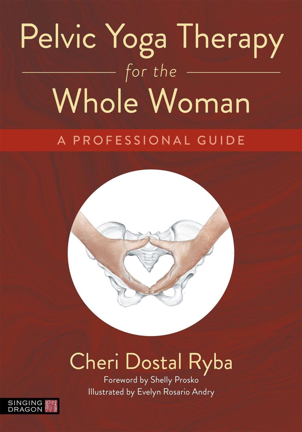 Cover: 9781787756649 | Pelvic Yoga Therapy for the Whole Woman: A Professional Guide | Ryba