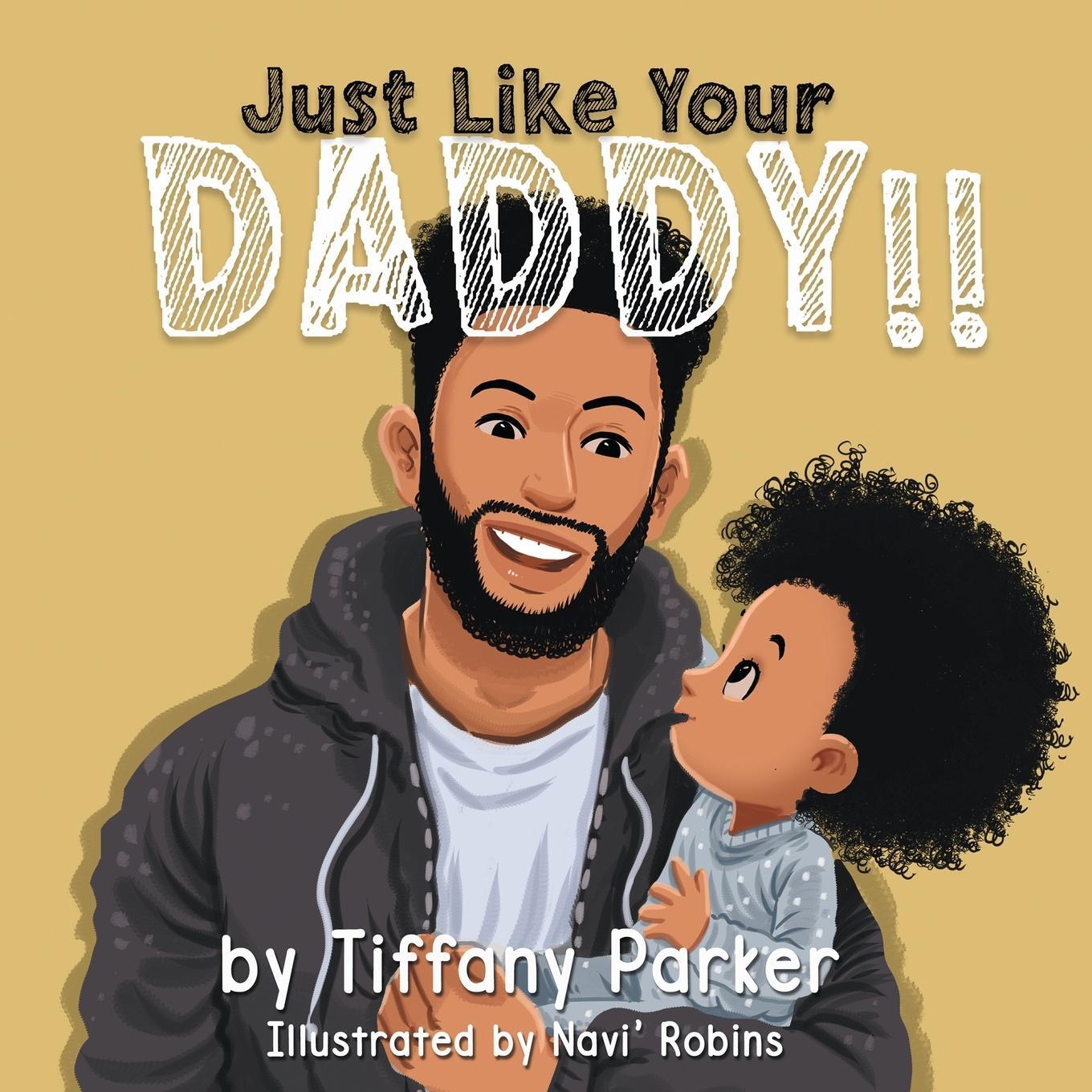 Cover: 9781737327806 | Just Like Your Daddy | Tiffany Parker | Taschenbuch | Paperback | 2021