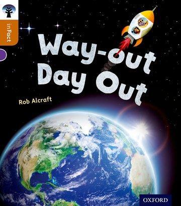 Cover: 9780198308072 | Oxford Reading Tree inFact: Level 8: Way-out Day Out | Rob Alcraft