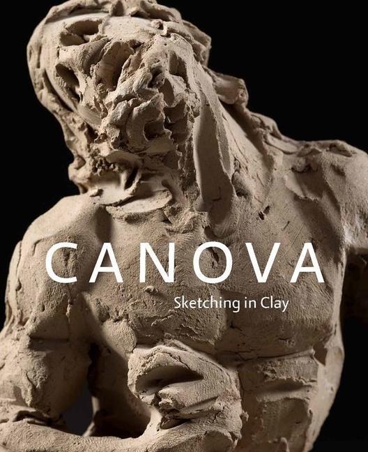Cover: 9780300269758 | Canova | Sketching in Clay | C. D. Dickerson (u. a.) | Buch | Gebunden
