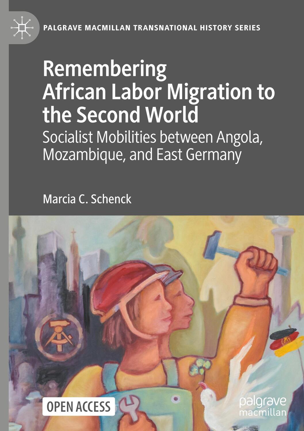 Cover: 9783031067754 | Remembering African Labor Migration to the Second World | Schenck